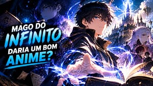 Mago do Infinito daria um bom anime? Analisamos o potencial da magia, a evolução de Sirone e os desafios de uma possível adaptação.