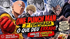 One Punch Man 3ª temporada decepcionou os fãs? Analise a animação, direção, trilha sonora e diferenças com o mangá nesta análise completa.